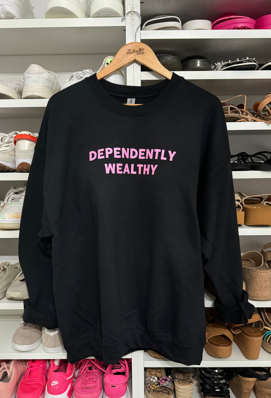 Dependently Wealthy Sweatshirt